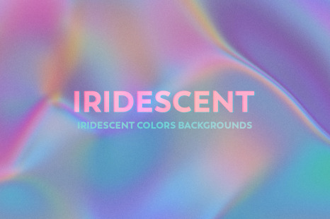 Iridescent Abstract Backgrounds